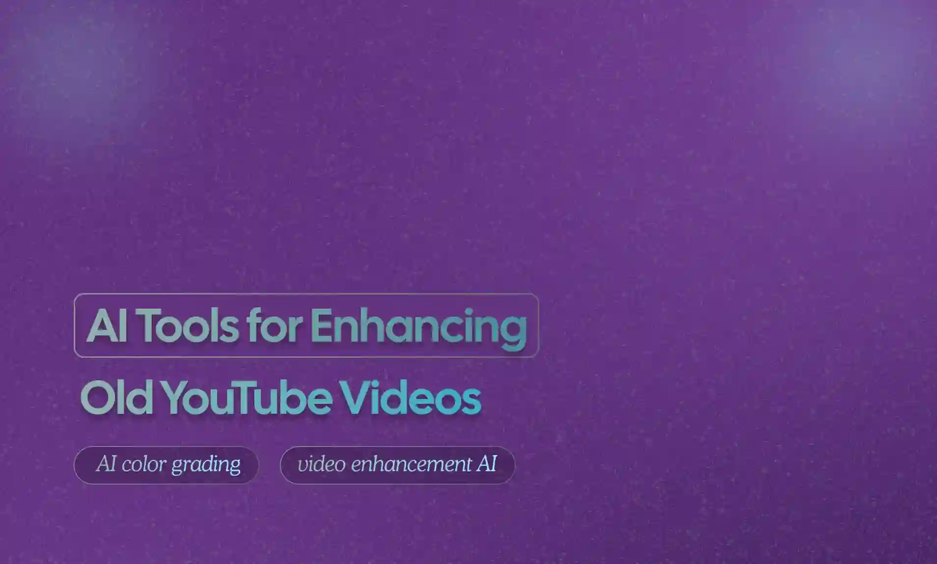 Enhancing Old YouTube Videos