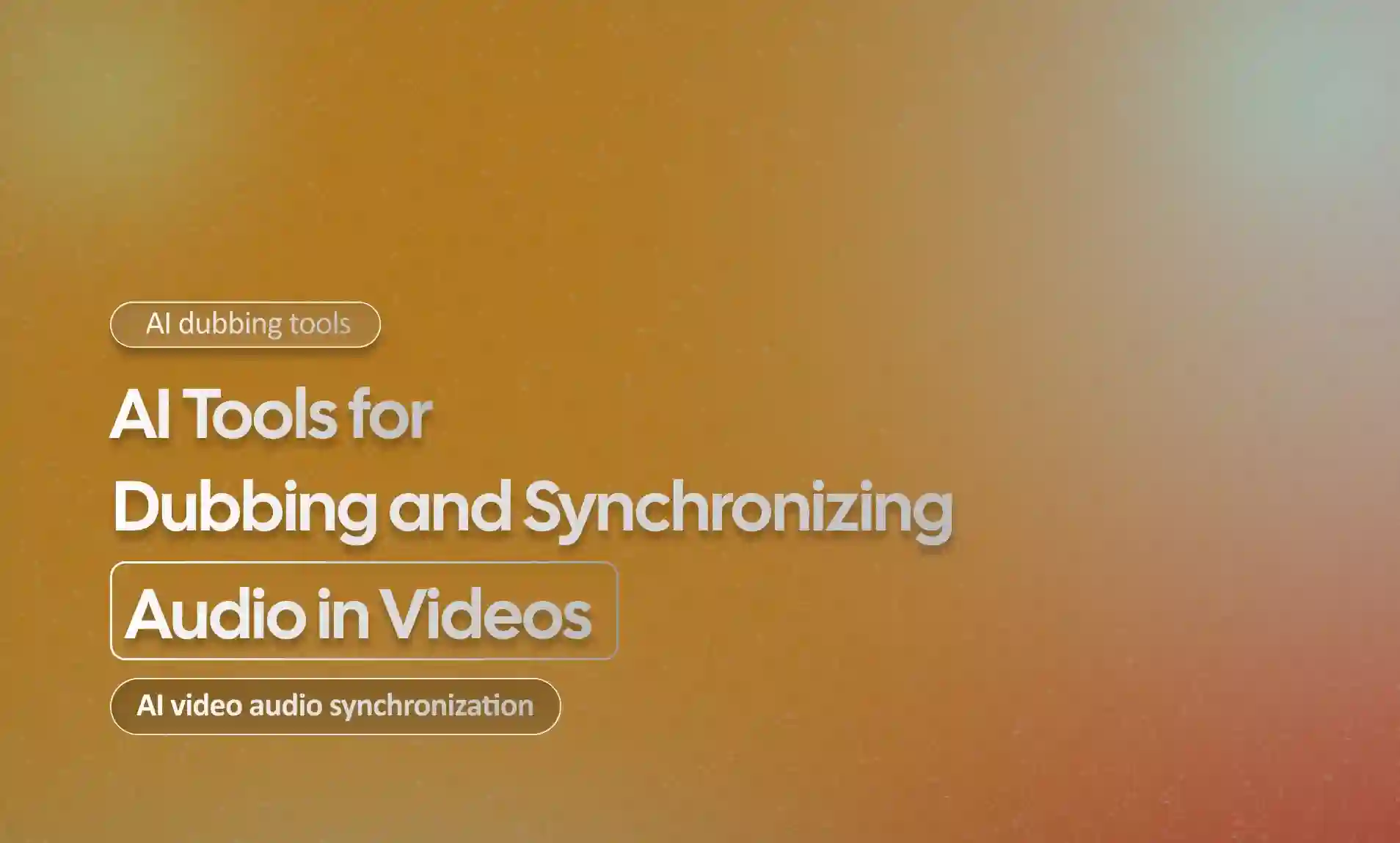 Tools for Dubbing and Synchronizing