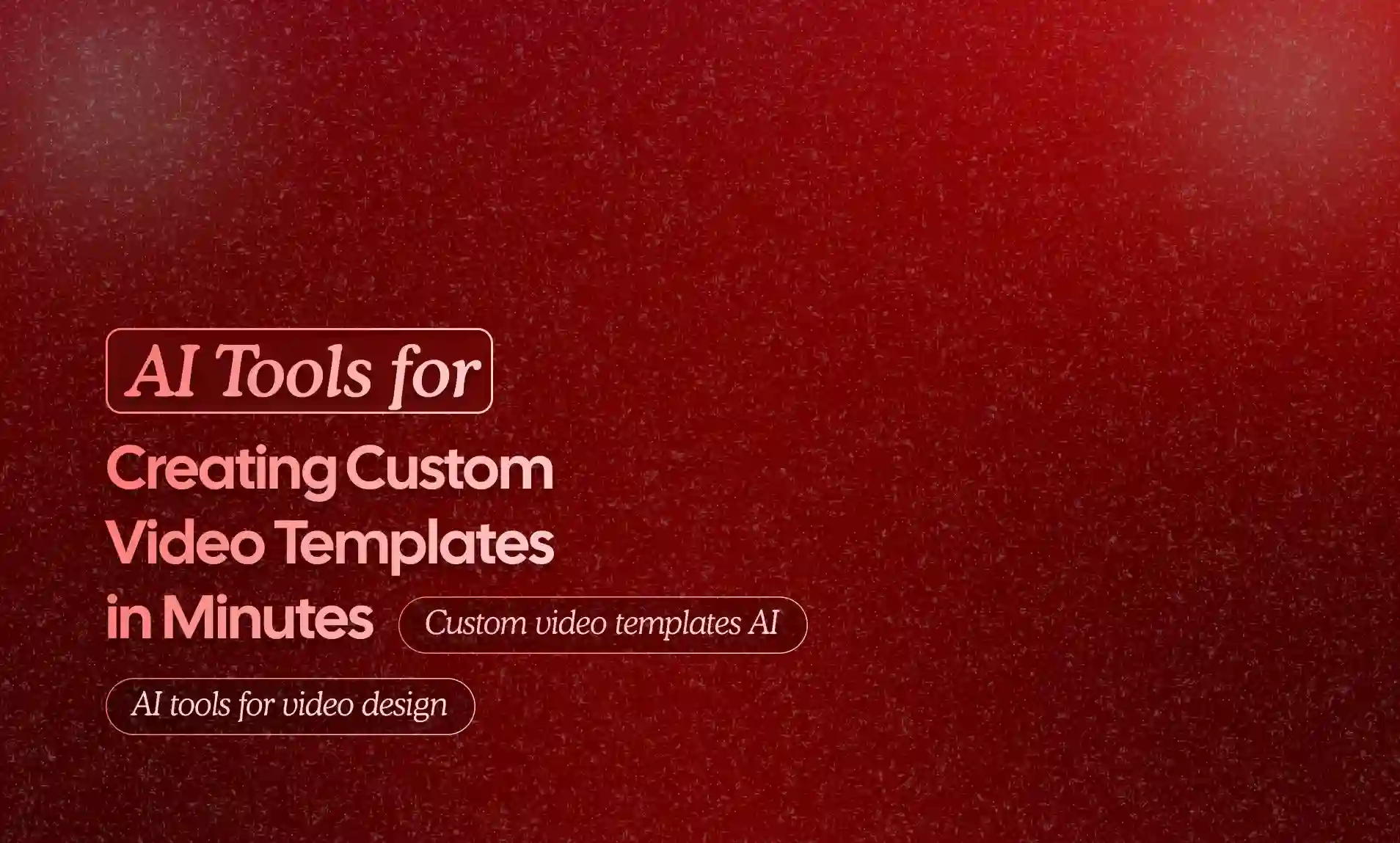 Video Templates in Minutes
