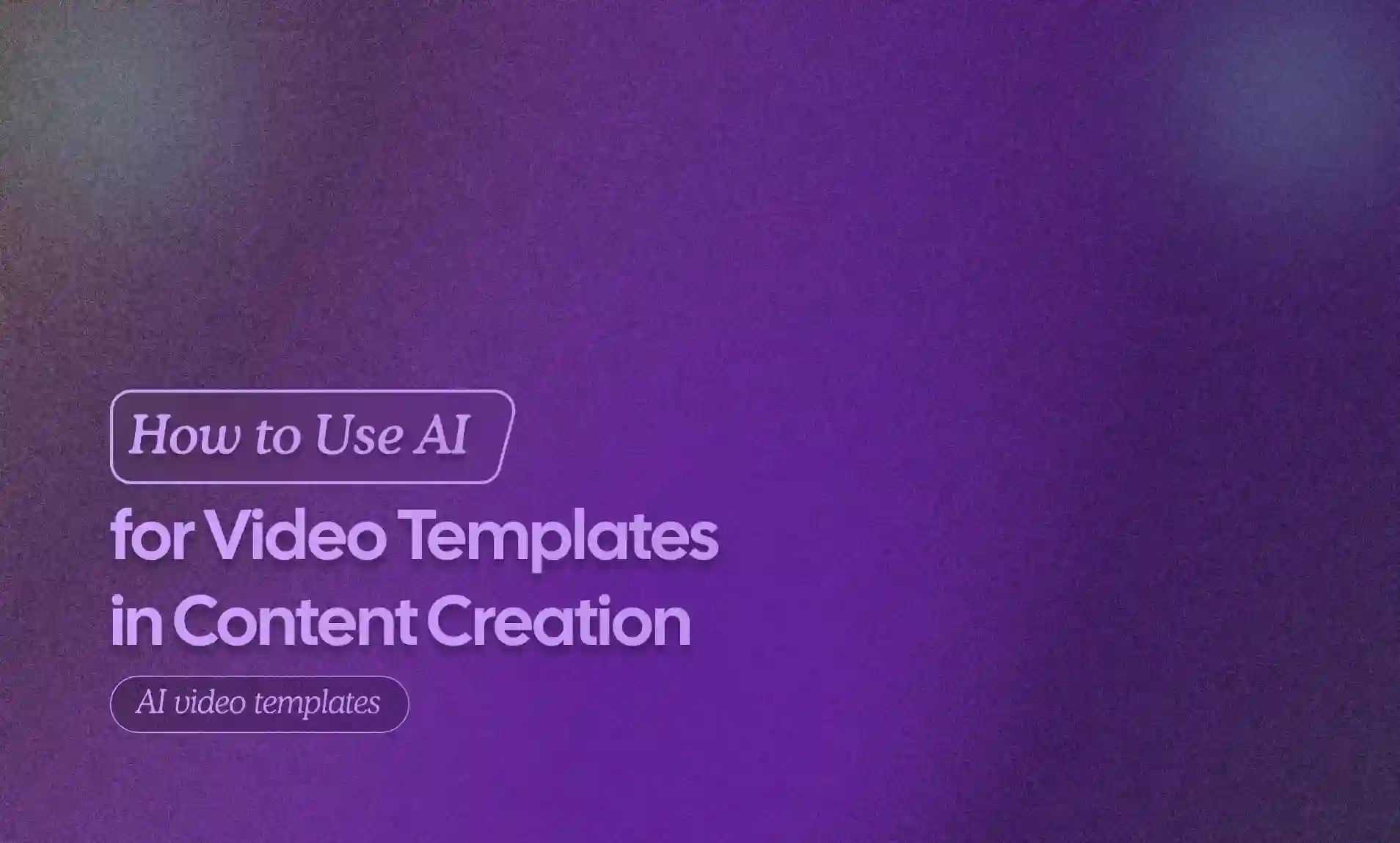 Video Templates in Content Creation