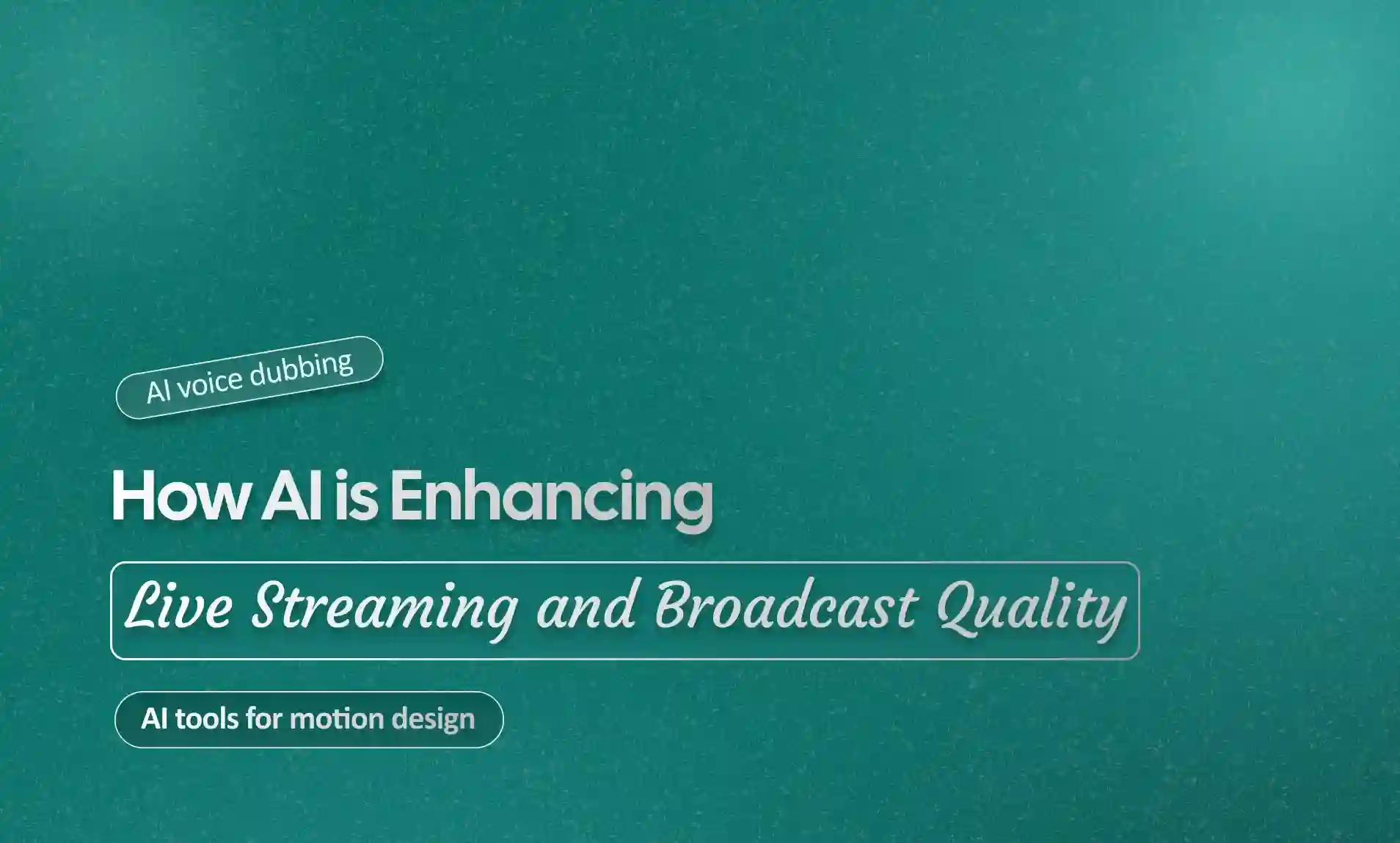 AI is Enhancing Live Streaming and Broadcast Quality