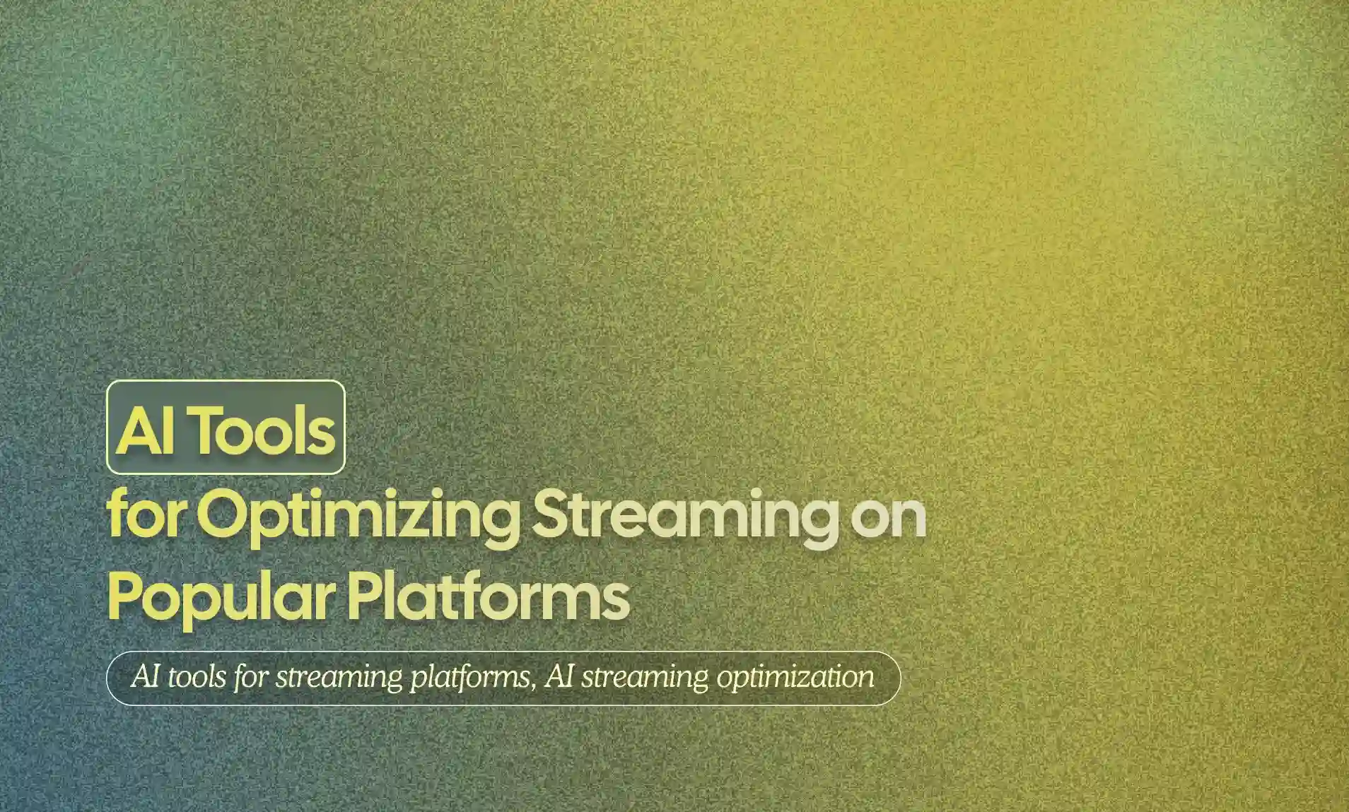 ools for Optimizing Streaming on Popular Platforms