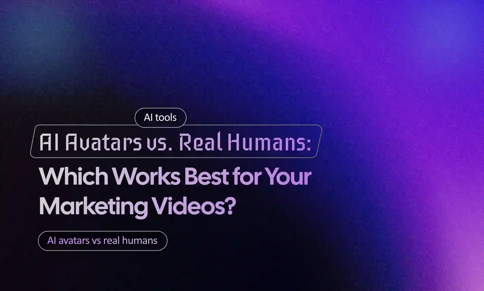 AI Avatars vs. Real Humans